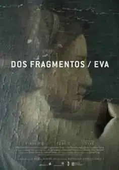Dos fragmentos / Eva (2013)