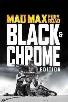 Mad Max: Furia En La Carretera (Versión: Black & Chrome) (2015)