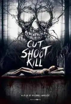 Cut Shoot Kill (2017)