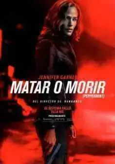 Matar o morir (Peppermint) (2018)