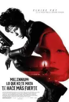 Millennium: Lo que no te mata te hace más fuerte (2018)