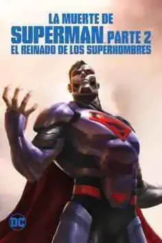 La muerte de Superman. Parte 2: El reinado de los superhombres (2019)