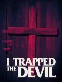 I Trapped the Devil (2019)