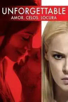Unforgettable (Amor, celos, locura) (2017)