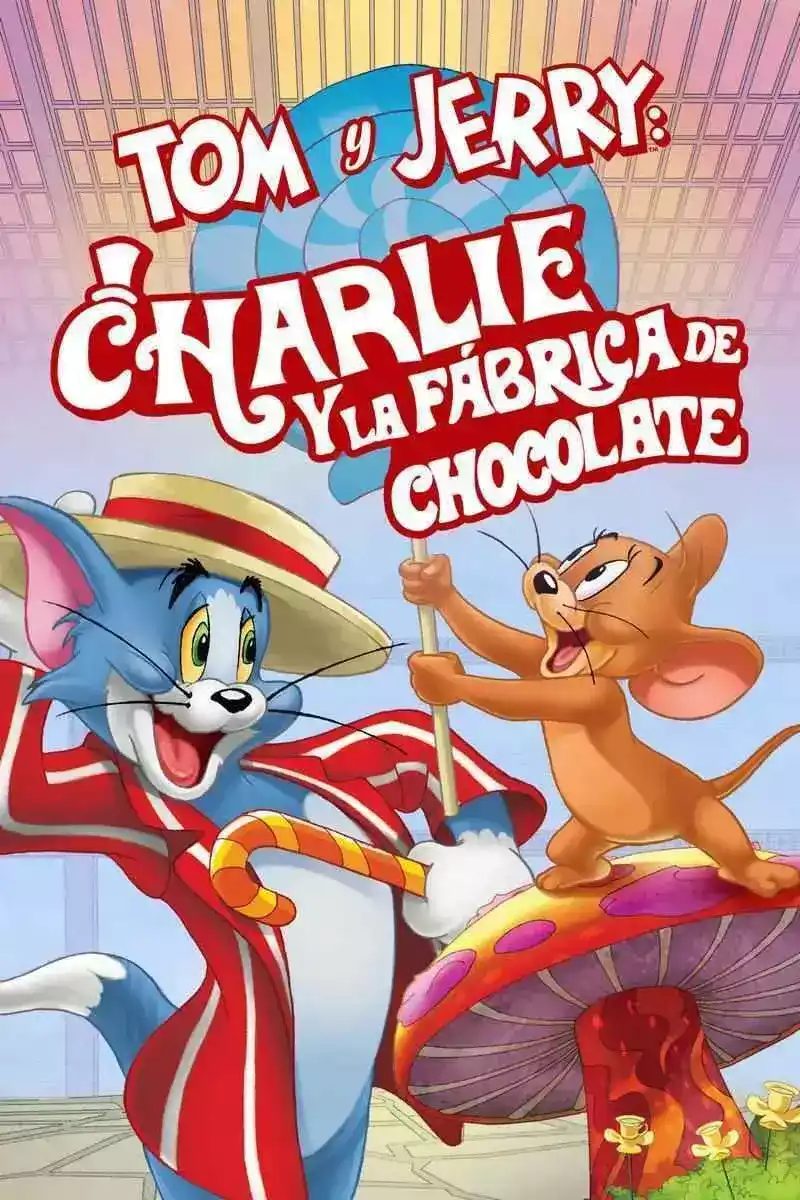 Tom y Jerry & Charlie y la Fábrica de Chocolate (2017)