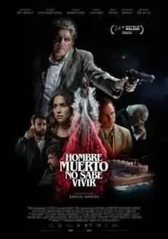 Hombre muerto no sabe vivir (2021)