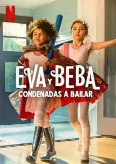 Eva y Beba: Condenadas a bailar (2022)