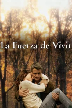 La fuerza de vivir (2006)